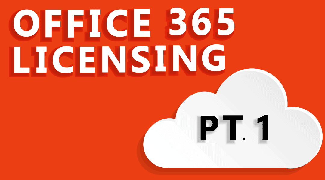 Office 365 Licensing PT 1