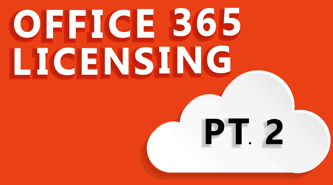 Office 365 Licensing Pt 2