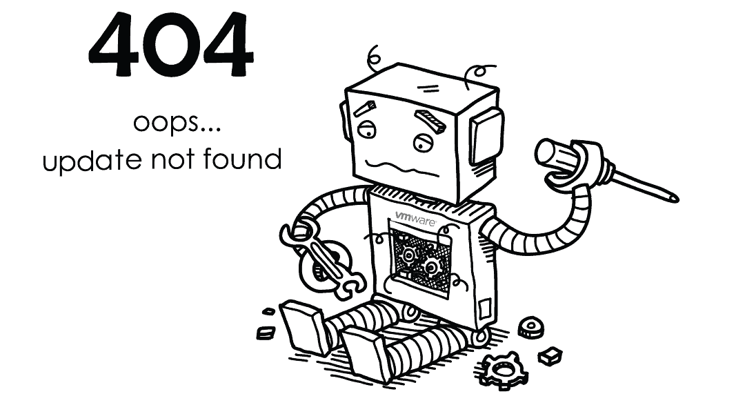 VmWare 404 Update Not Found With Sad Robot