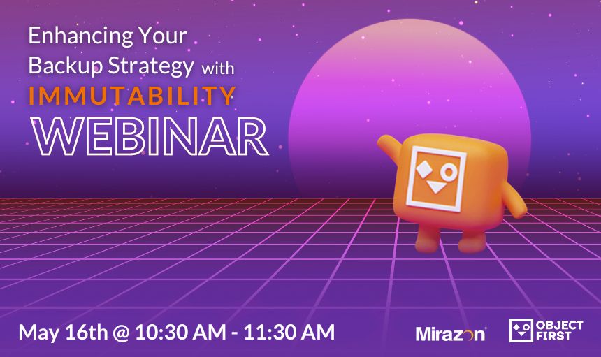 Enhancing Your Backup Strategy with Immutability Webinar